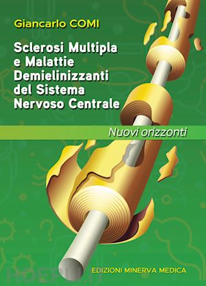 comi giancarlo - sclerosi multipla e malattie demielinizzanti del sistema nervoso centrale.