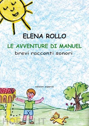 rollo elena - le avventure di manuel. brevi racconti sonori. ediz. a colori