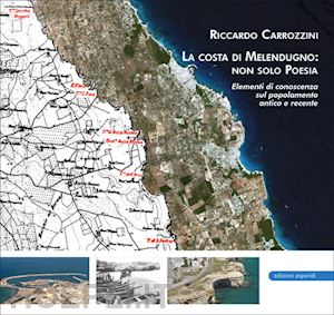 carrozzini riccardo - la costa di melendugno: non solo poesia. elementi di conoscenza sul popolamento antico e recente