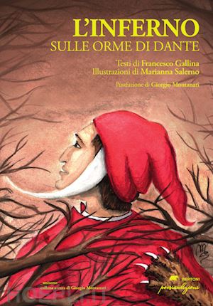 gallina francesco - l'inferno. sulle orme di dante. ediz. illustrata