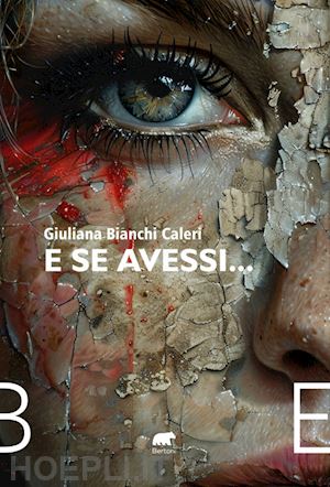 bianchi caleri giuliana - e se avessi...