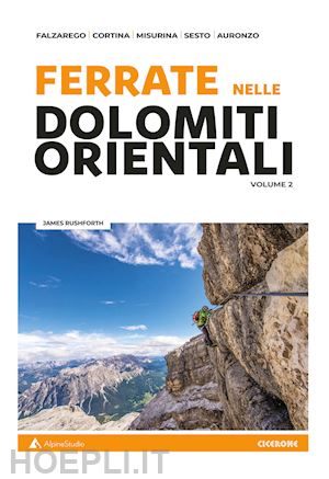 rushforth james - ferrate sulle dolomiti orientali. vol. 2: falzarego, cortina, misurina, sesto, a