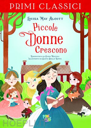Piccole Donne Crescono - Alcott Louisa May; Mazzoli Elisa