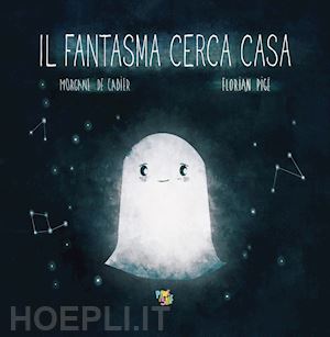 de cadier morgane - il fantasma cerca casa. ediz. a colori