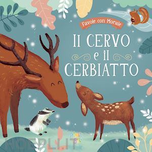  - il cervo e il cerbiatto. ediz. a colori