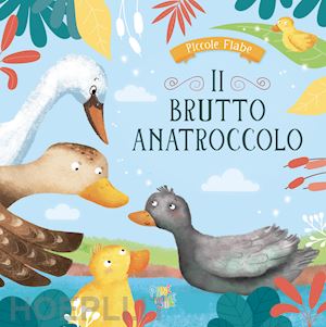  - il brutto anatroccolo. ediz. a colori