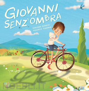 bianchi giuliana - giovanni senz'ombra. ediz. a colori