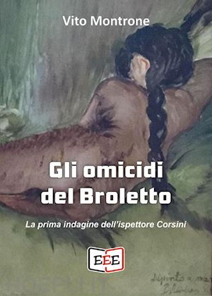 montrone vito - gli omicidi del broletto. la prima indagine dell'ispettore corsini