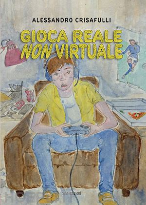 crisafulli alessandro - gioca reale non virtuale