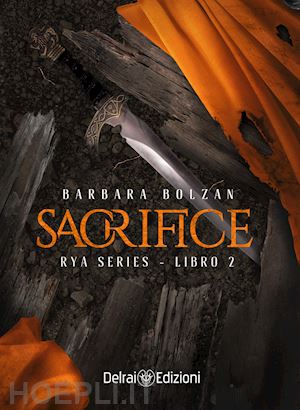 bolzan barbara - sacrifice. rya series. vol. 2