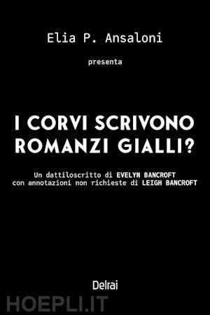 ansaloni elia p. - i corvi scrivono romanzi gialli?