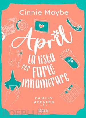 maybe cinnie - april. la lista per farlo innamorare. family affairs. vol. 1