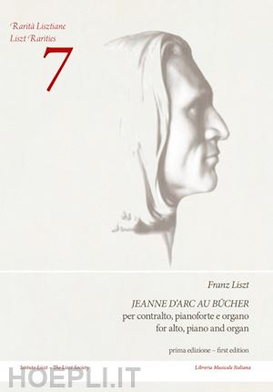 liszt franz; storino mariateresa (curatore); istituto liszt, the liszt society (curatore) - jeanne d'arc au bucher.