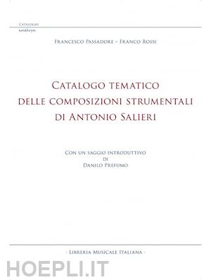 passadore francesco; rossi franco - catalogo tematico delle composizioni strumentali di antonio salieri