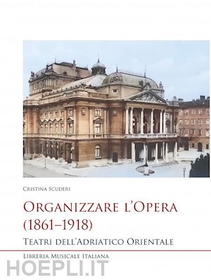 scuderi cristina - organizzare l'opera (1861-1918)