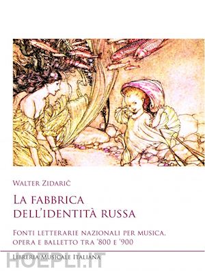 zidaric walter - la fabbrica dell'identita' russa. fonti letterarie