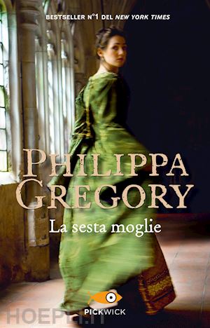 gregory philippa - la sesta moglie