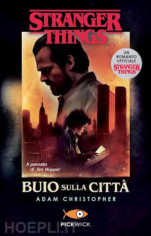 christopher adam - buio sulla citta'. un romanzo ufficiale di stranger things