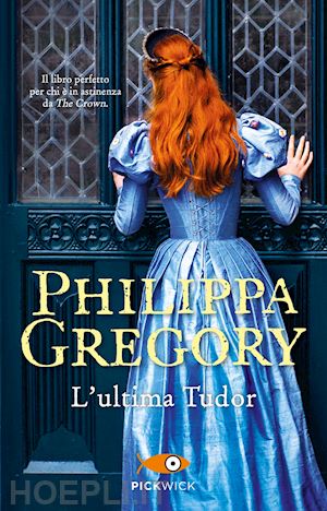 gregory philippa - l'ultima tudor