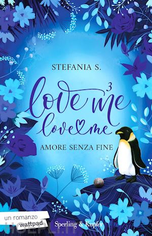 stefania s. - amore senza fine. love me love me. vol. 3