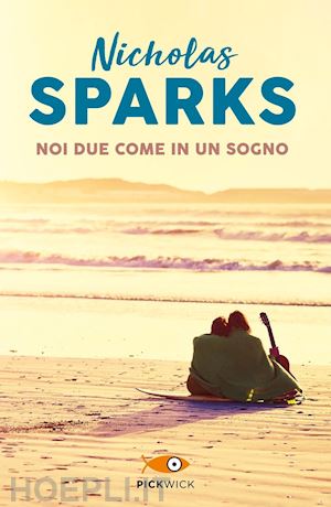 Le pagine della nostra vita. Ediz. 25 anni - Nicholas Sparks - Libro -  Sperling & Kupfer - Pickwick Big