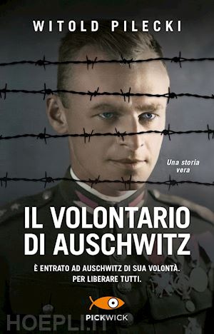 pilecki witold - il volontario di auschwitz