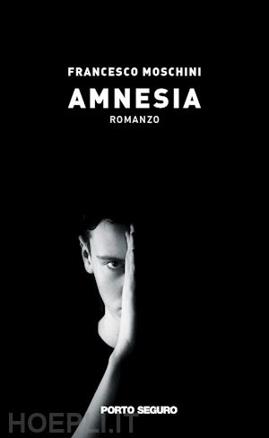 moschini francesco - amnesia