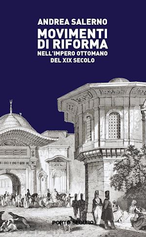 salerno andrea - movimenti di riforma nell'impero ottomano del xix secolo