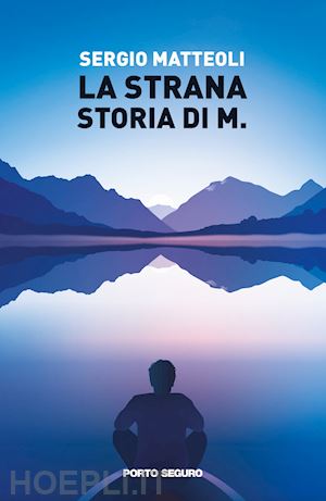 matteoli sergio - la strana storia di m.