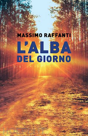 raffanti massimo - l'alba del giorno