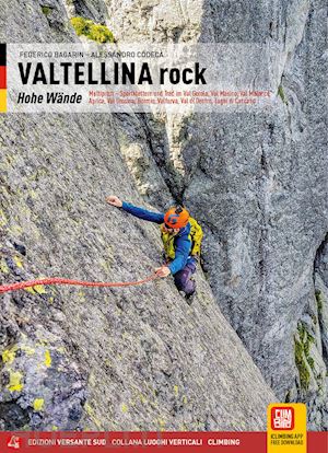 bagarin federico; codecà alessandro - valtellina rock. pareti. multipitch sportive e trad in val gerola, val masino, val malenco, aprica, val grosina, bormio, valfurva, val di dentro, laghi di cancano. ediz. tedesca