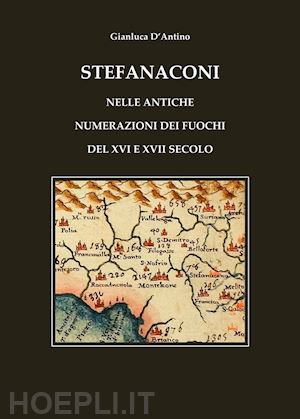 d'antino gianluca - stefanaconi nelle antiche numerazioni dei fuochi del xvi e xvii secolo