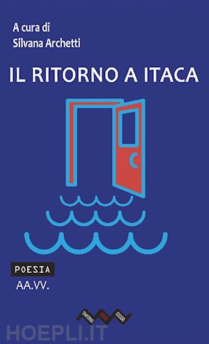 archetti s.(curatore) - il ritorno a itaca