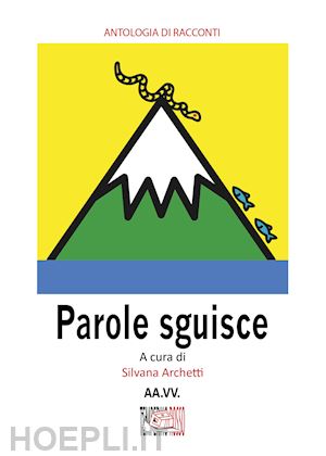 archetti s.(curatore) - parole sguisce