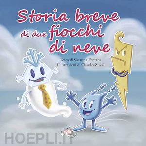 fontana susanna - storia breve di due fiocchi di neve. ediz. illustrata