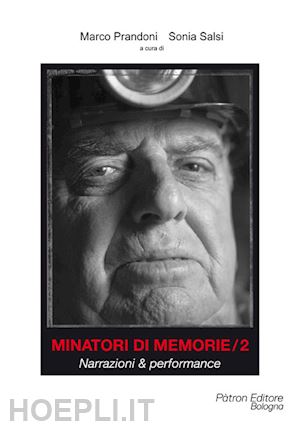prandoni m.(curatore); salsi s.(curatore) - minatori di memorie. vol. 2: narrazioni & performance