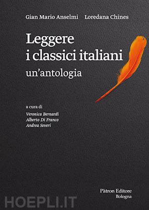 anselmi gian mario; chines loredana; bernardi v. (curatore); di franco a. (curatore); se - leggere i classici italiani: un'antologia