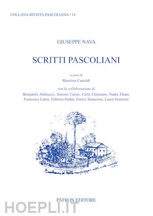 castoldi m. (curatore) - giuseppe nava. scritti pascoliani