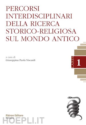 viscardi g. p.(curatore) - percorsi interdisciplinari della ricerca storico-religiosa sul mondo antico