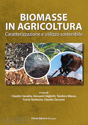 ciavatta c., gigliotti g., miano t., tambone f., zaccone c - biomasse in agricoltura