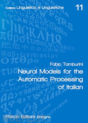 tamburini fabio - neural models for the automatic processing of italian