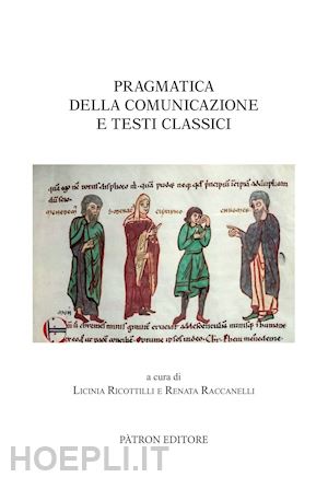 riccottilli l. (curatore); raccanelli r. (curatore) - pragmatica della comunicazione e testi classici