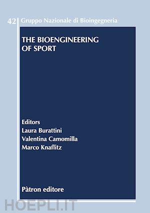 burattini l.(curatore); camomilla v.(curatore); knaflitz m.(curatore) - the bioengineering of sport