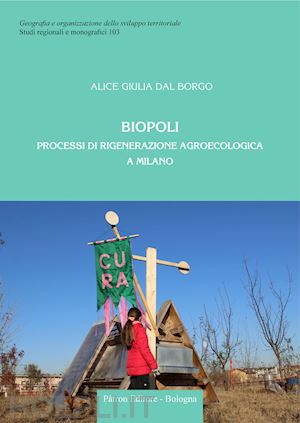 dal borgo alice giulia - biopoli. processi di rigenerazione agroecologica a milano