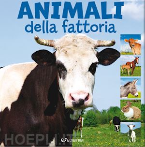 Gli animali della fattoria. Ediz. illustrata