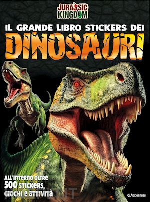 francia manlio - dinosauri. il grande libro stickers. ediz. illustrata