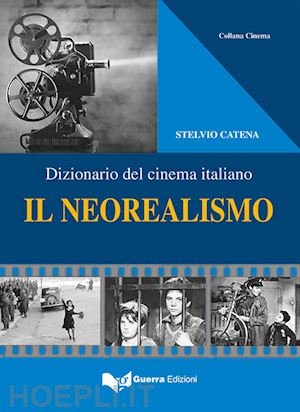 catena stelvio - il neorealismo. dizionario del cinema italiano