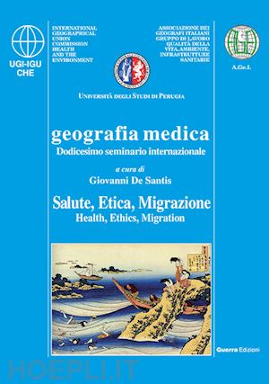 de santis giovanni - geografia medica salute, etica, migrazione. 12° seminario internazionale
