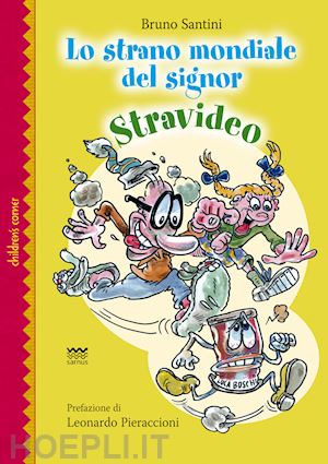 santini bruno - lo strano mondiale del signor stravideo. il ritorno di un non eroe con tante macchie e qualche paura