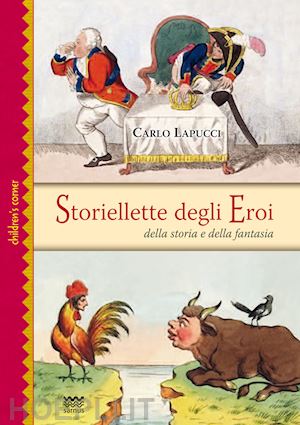 lapucci carlo - storiellette degli eroi. della storia e della fantasia